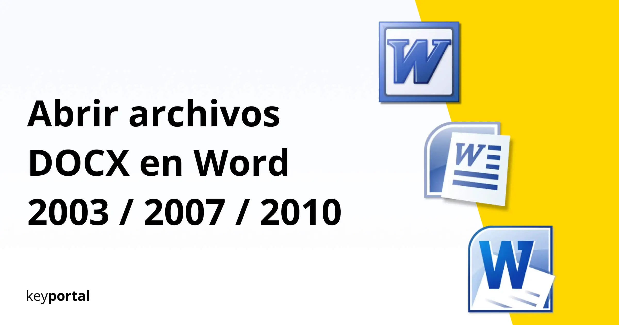 Trastorno Faringe Miserable Abrir archivos DOCX en Word 2003 / 2007 / 2010 - keyportal.es